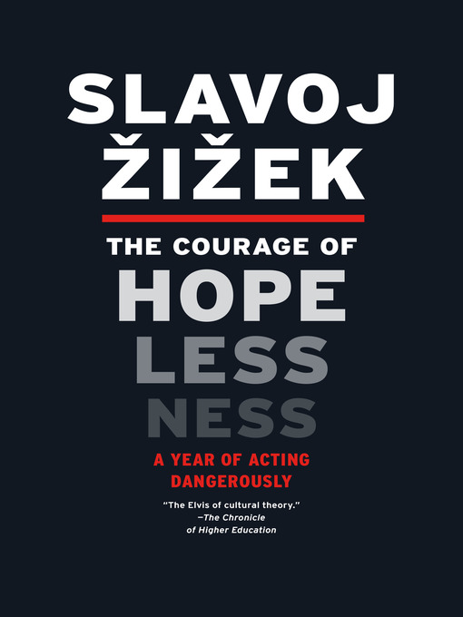 Title details for The Courage of Hopelessness by Slavoj Zizek - Available